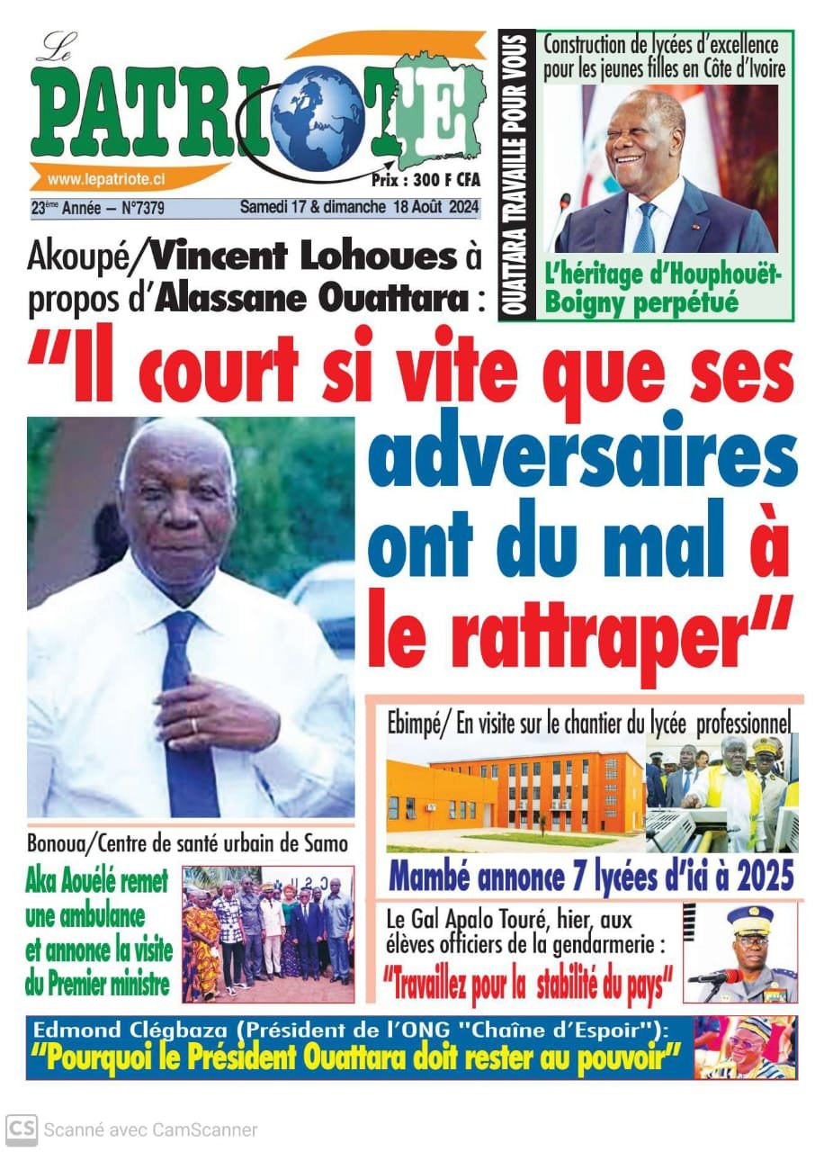 Le Patriote n°7379 du Samedi 17 Août 2024 : Vincent Lohoues "vend" Alassane Ouattara à Akoupé