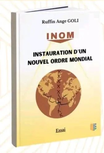 Littérature : "Instauration d’un nouvel ordre mondial" : Père Ruffin Ange Goli analyse les politiques qui gouvernent l’humanité