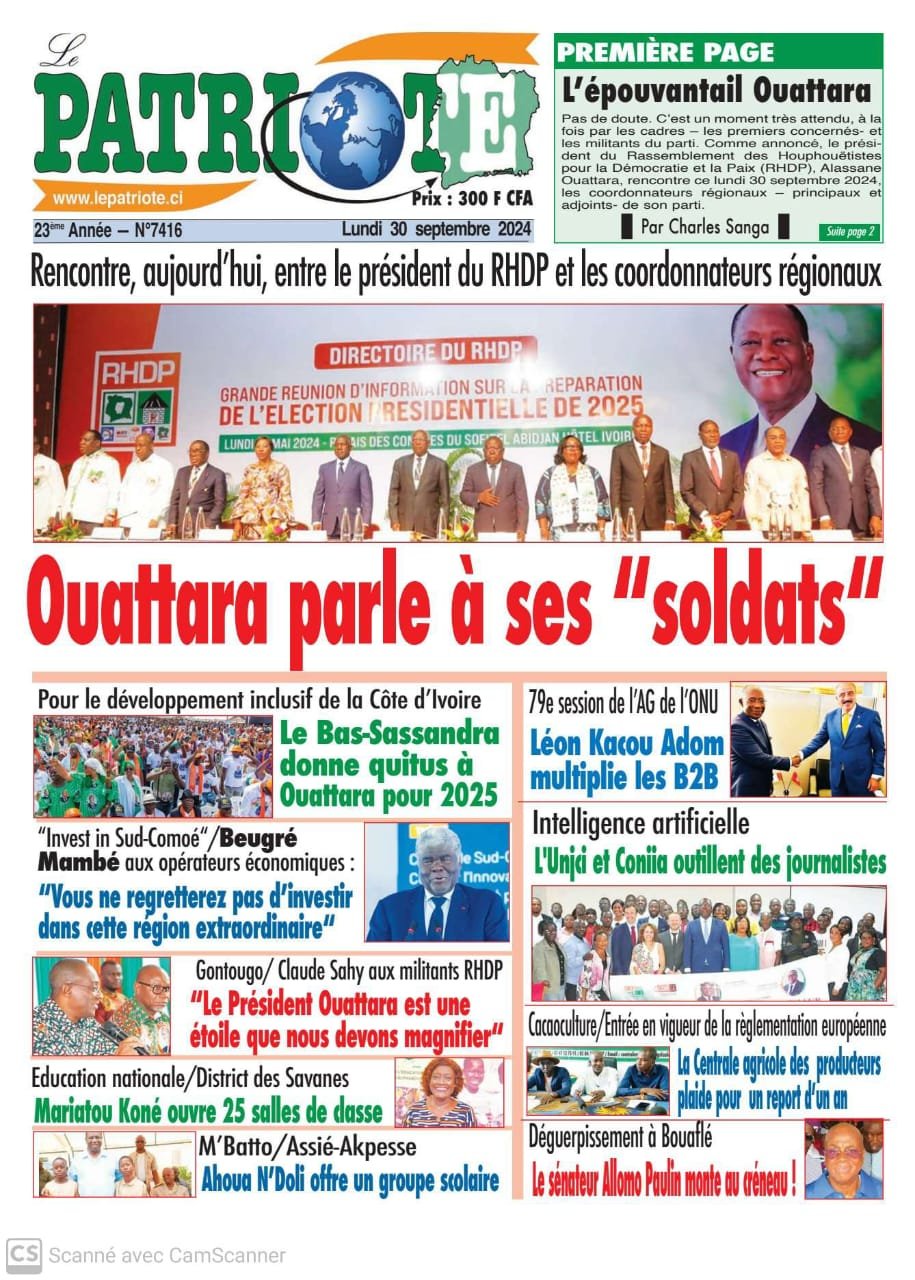 Le Patriote n°7416 du Lundi 30 Septembre 2024 : Le Président du RHDP, Alassane Ouattara, parle aux coordonnateurs régionaux, ce lundi, à 17h au Sofitel Hôtel Ivoire !