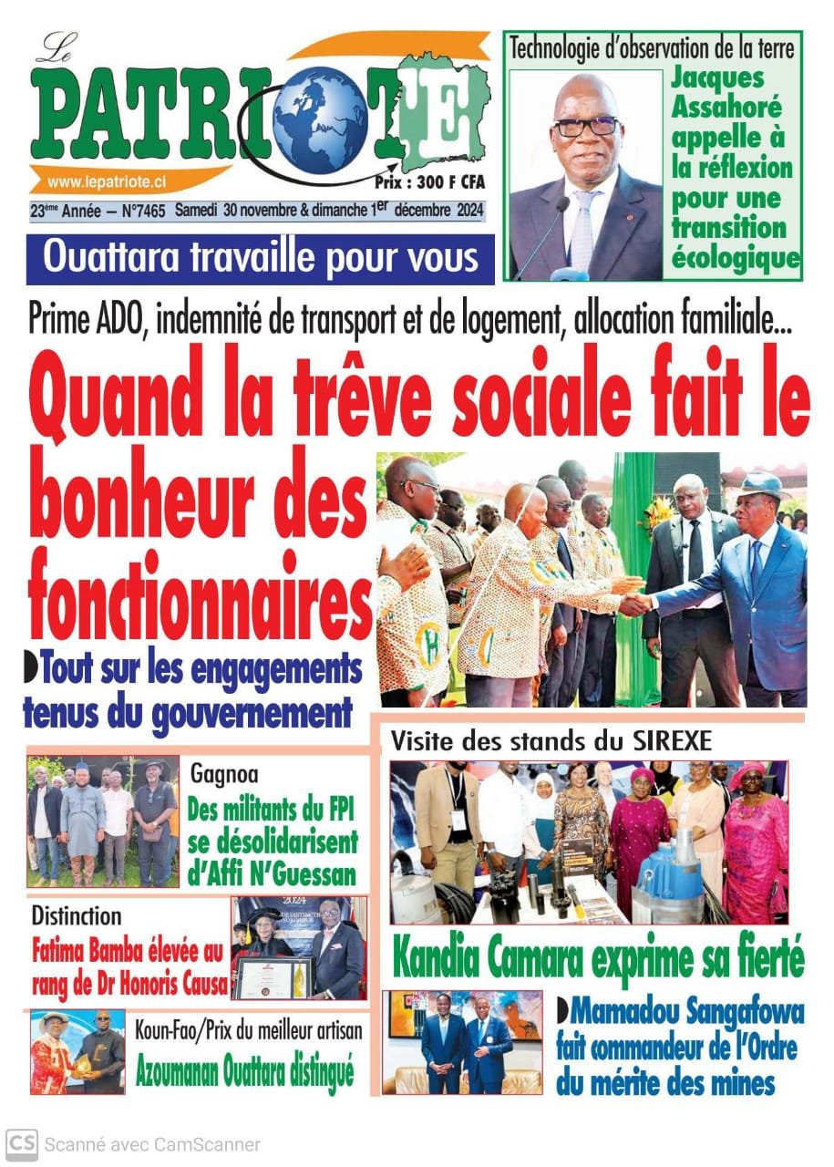 Le Patriote n°7465 du Samedi 30 Novembre 2024  - Ouattara travaille pour vous : Prime ADO, indemnité de transport et logement, allocation familiale,.. Quand la trêve sociale fait le bonheur des fonctionnaires !