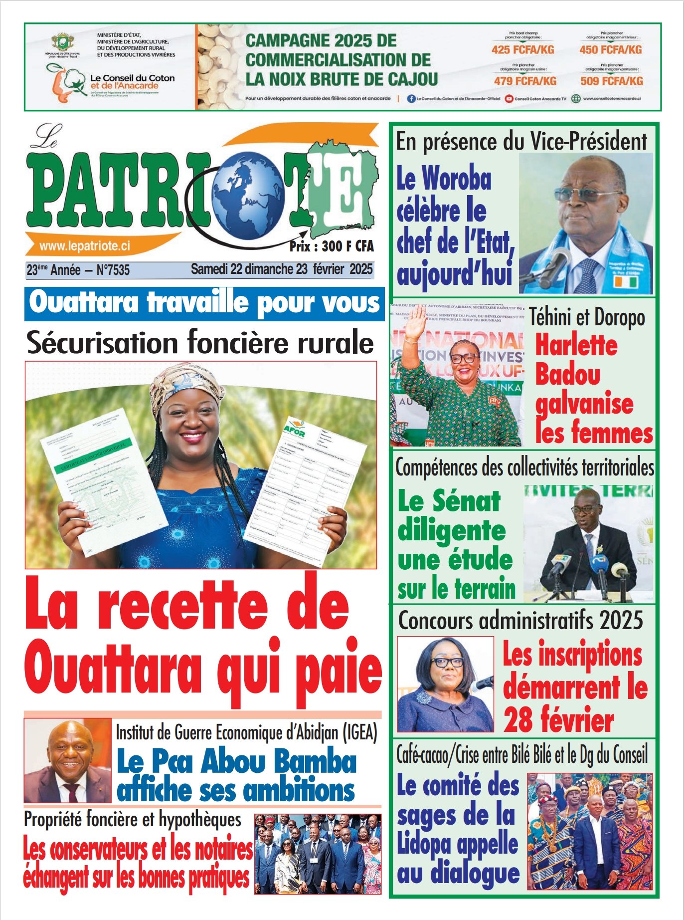 Le Patriote n°7535 du Samedi 22 Février 2025/Ouattara travaille pour vous-Sécurisation foncière rurale : La recette de Ouattara qui paie !