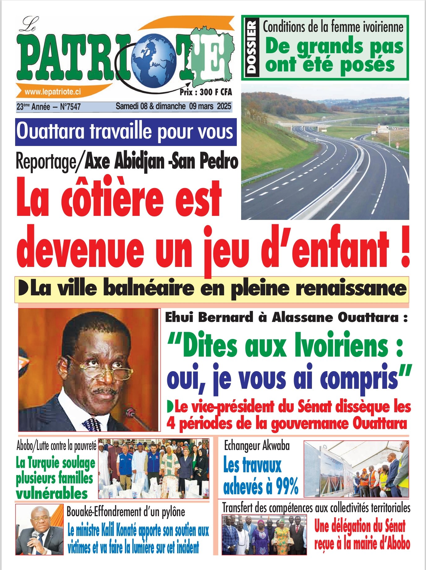 Le Patriote n°7547 du Samedi 08 Mars 2025-Ouattara travaille pour vous-Axe Abidjan -San Pedro : La côtière est  devenue un jeu d’enfant !