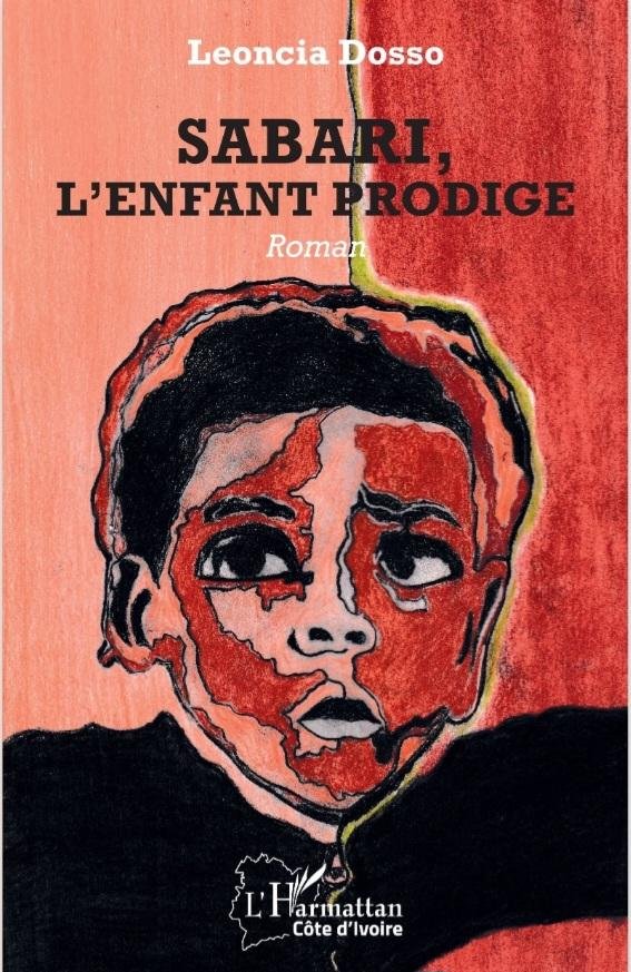 Littérature - Roman " Sabari, l’enfant prodige" : Leoncia Dosso démontre que la grandeur d’un homme repose sur l'humilité et la charité