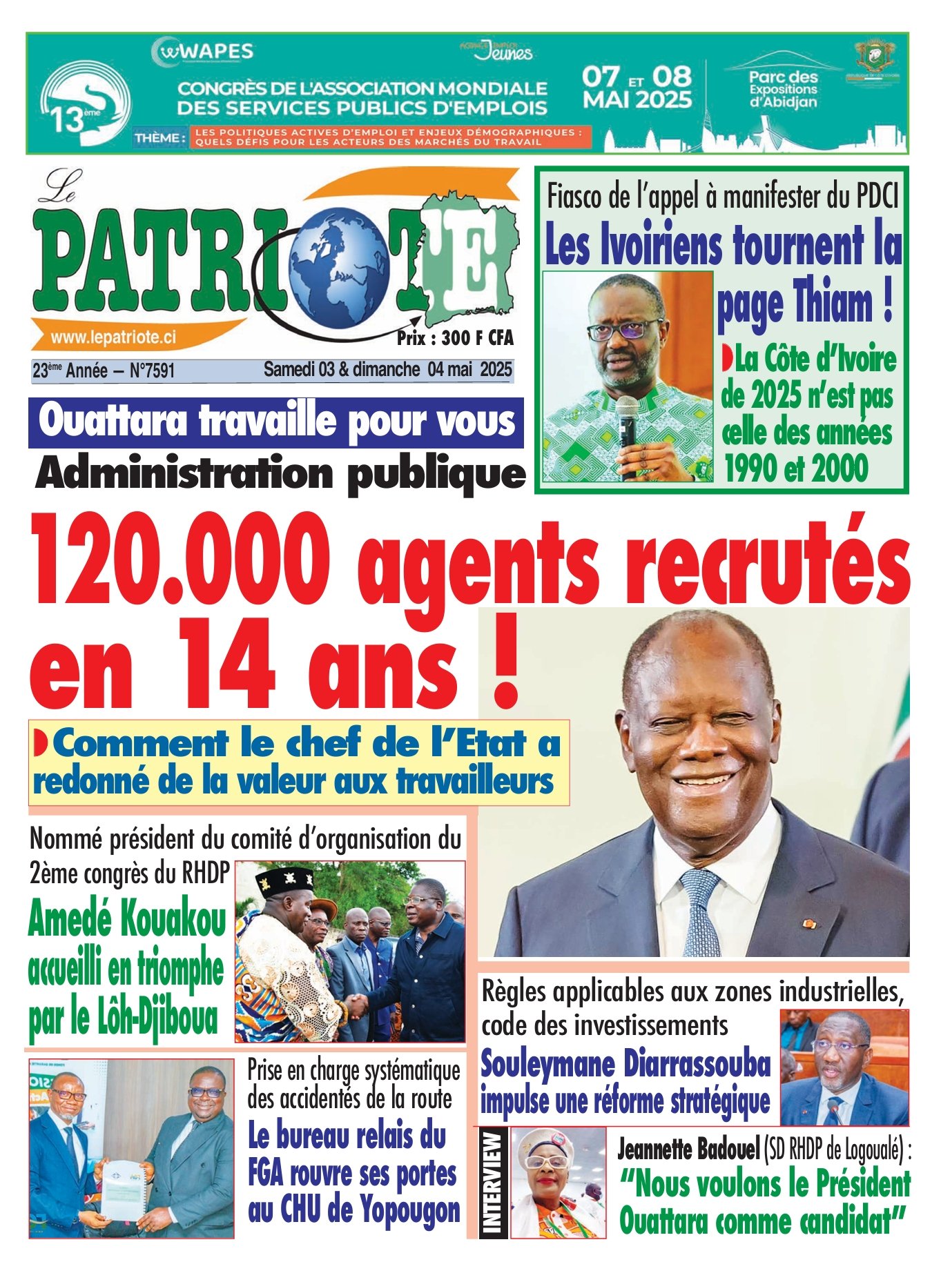 Le Patriote n°7591 du Samedi 03 Mai 2025 - Ouattara travaille pour vous - Administration publique : 120.000 agents recrutés  en 14 ans !