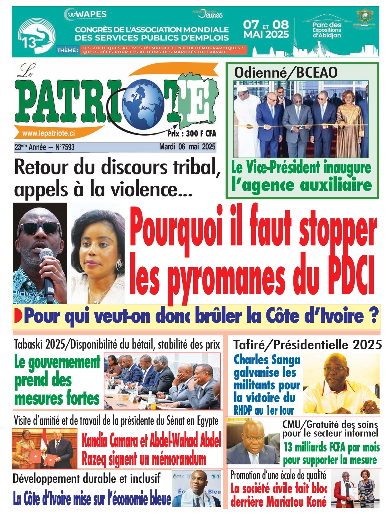 Le Patriote n°7593 du Mardi 06 Mai 2025 - Retour du discours tribal,  appels à la violence... Pourquoi il faut stopper les pyromanes du PDCI !