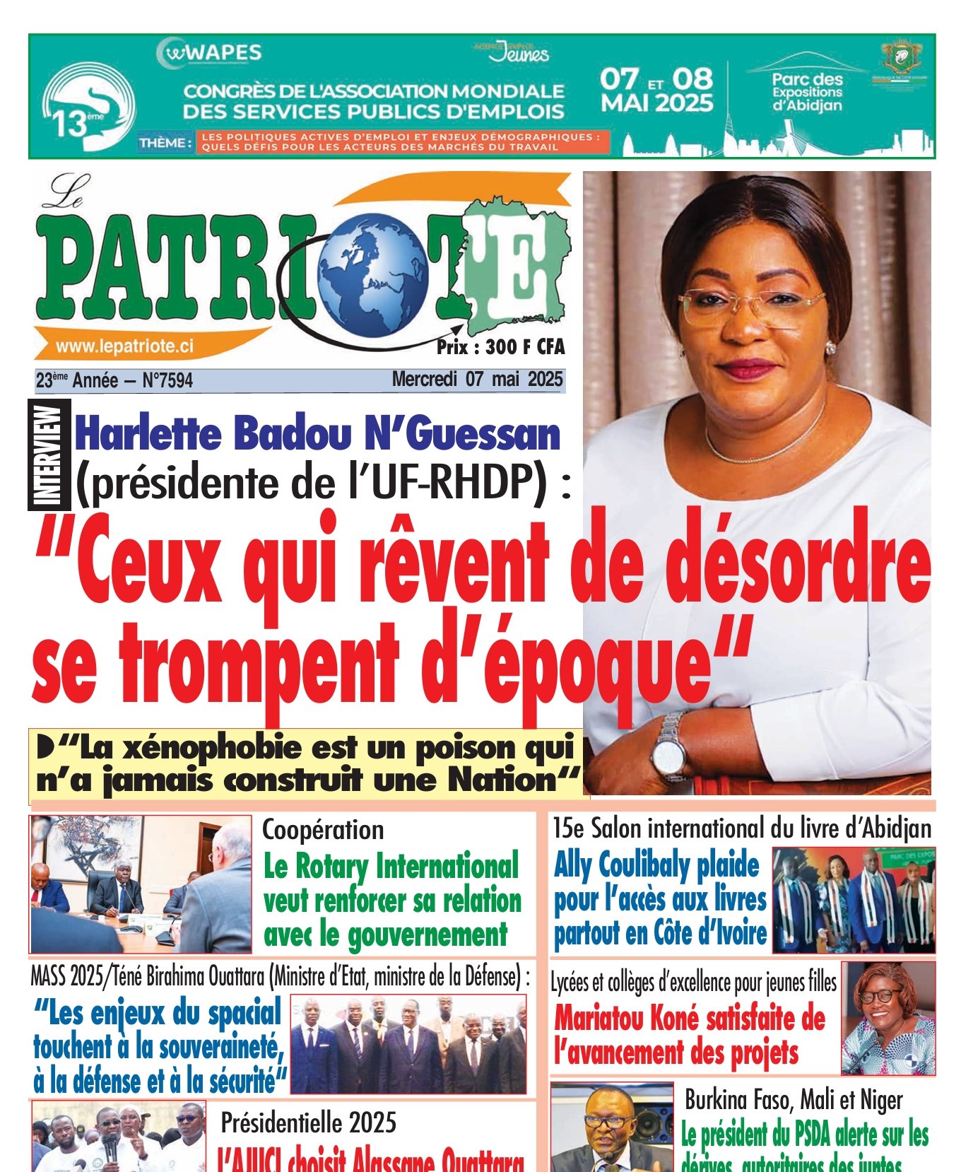 Le Patriote n°7594 du Mercredi 07 Mai 2025 -  Harlette Badou N’Guessan  (présidente de l’UF-RHDP) : “Ceux qui rêvent de désordre  se trompent d’époque“ !