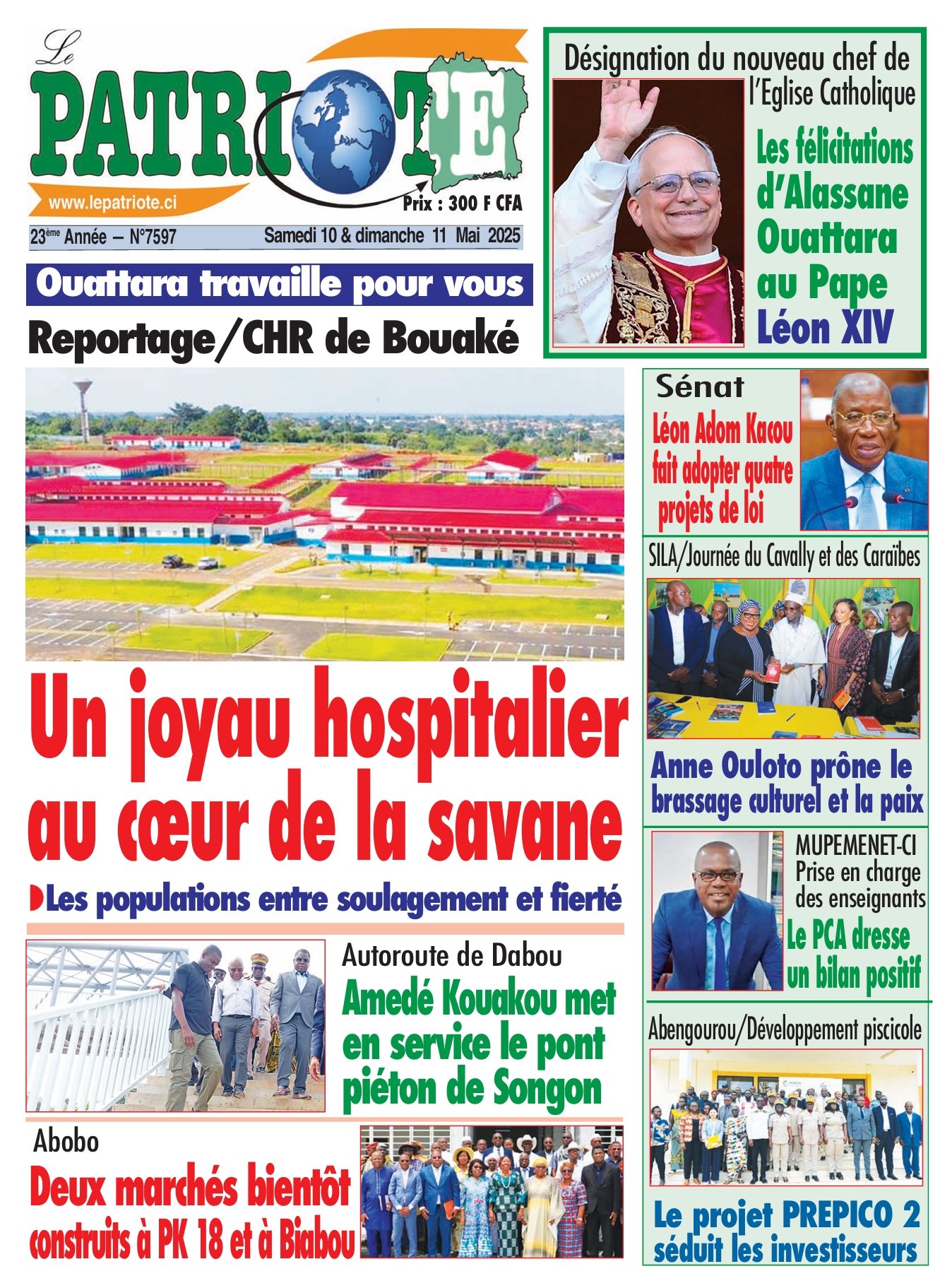 Le Patriote n°7597 du Samedi 10 Mai 2025 - Ouattara travaille pour vous : CHR de Bouaké, un joyau hospitalier  au cœur de la savane