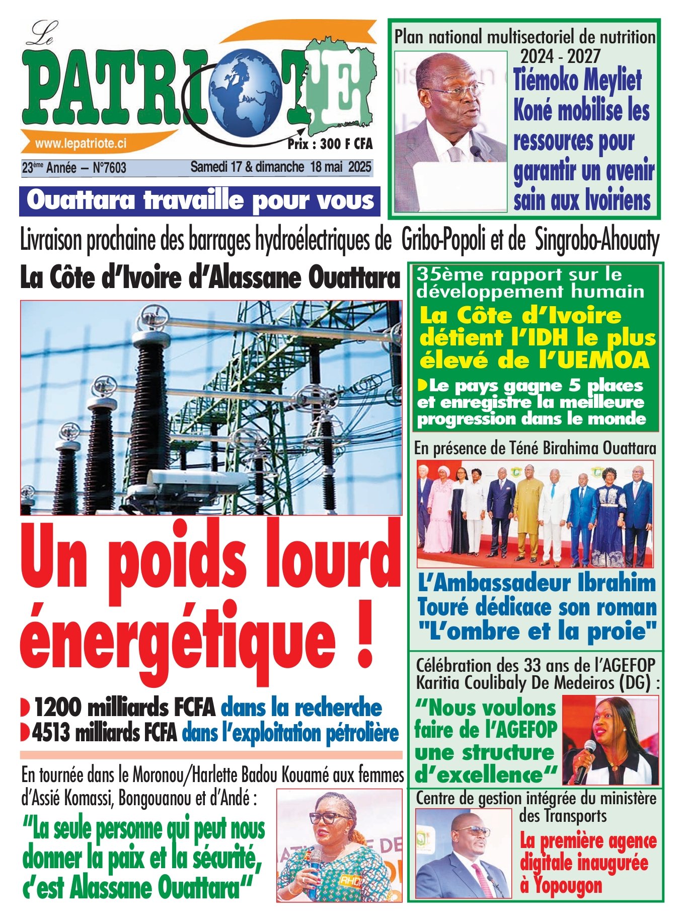 Le Patriote n°7603 du Samedi 17 Mai 2025- Ouattara travaille pour vous : La Côte d’Ivoire d’Alassane Ouattara, un poids lourd  énergétique !