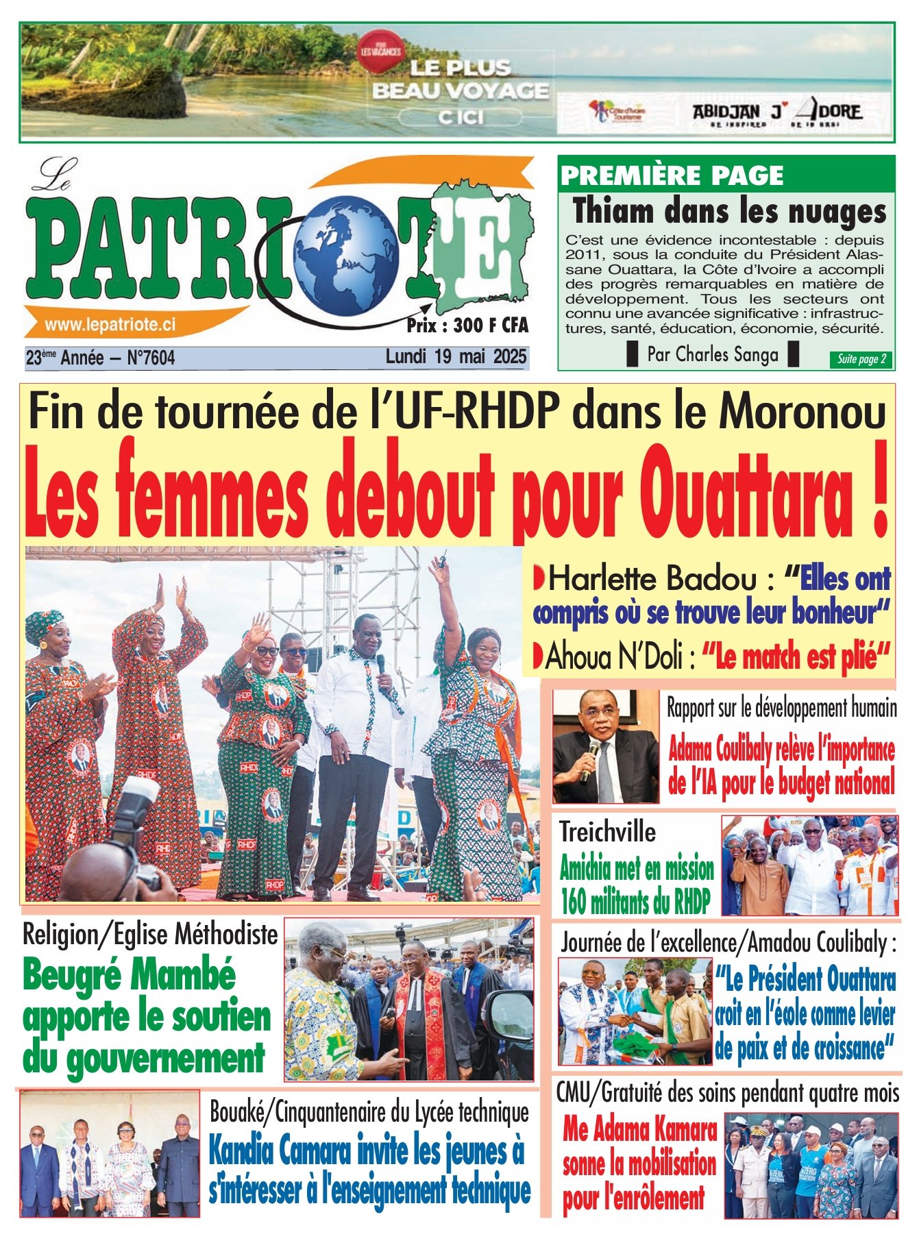Le Patriote n°7604 du Lundi 19 Mai 2025 - Fin de tournée de l’UF-RHDP dans le Moronou : Les femmes debout pour Ouattara !