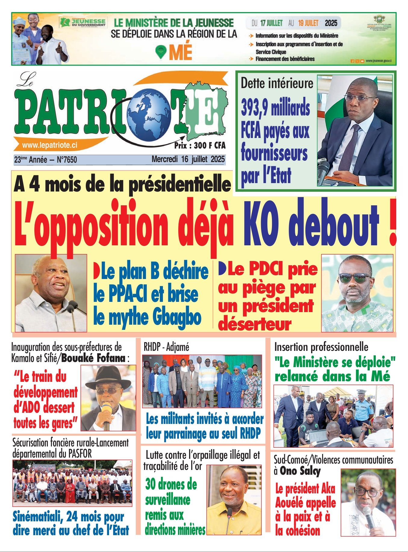 Le Patriote n°7650 du Mercredi 16 Juillet 2025 - A 4 mois de la présidentielle : L’opposition déjà KO debout !