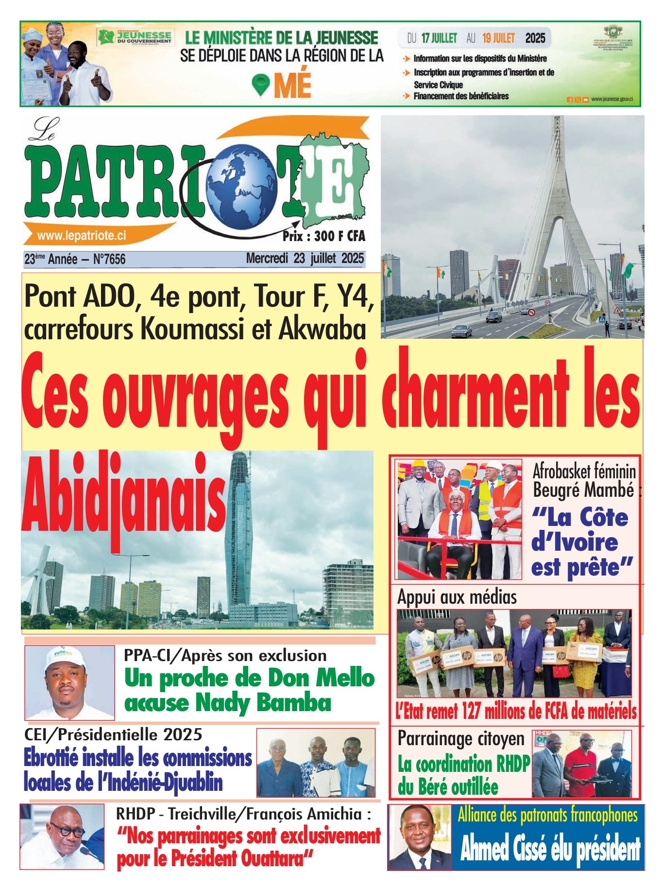Le Patriote n°7656 du Mercredi 23 Juillet 2025 - Pont ADO, 4e pont, Tour F, Y4,   carrefours Koumassi et Akwaba : Ces ouvrages qui charment les Abidjanais !