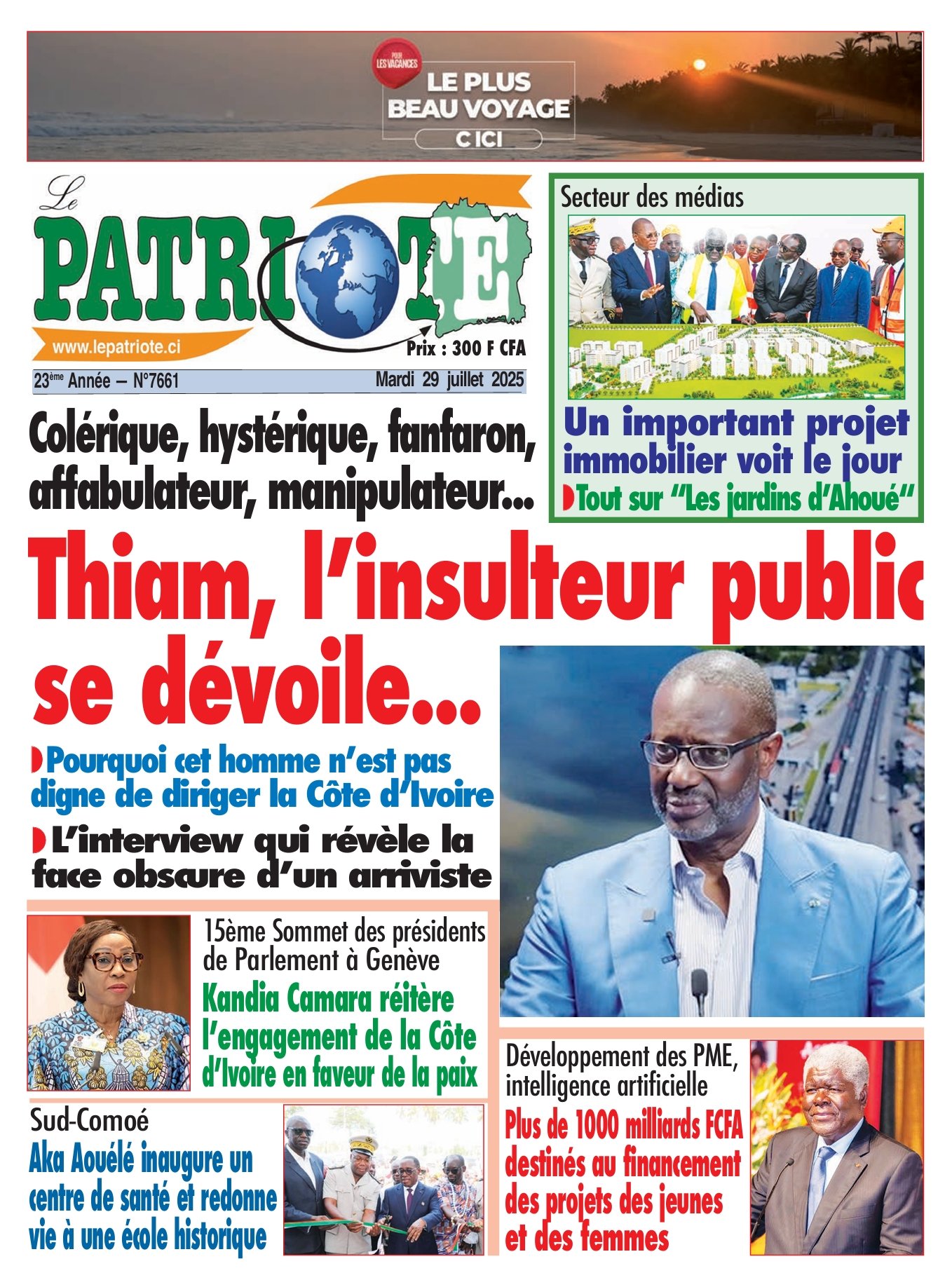 Le Patriote n°7661 du 29 Juillet 2025 - Colérique, hystérique, fanfaron,  affabulateur, manipulateur... : Thiam, l’insulteur public  se dévoile !