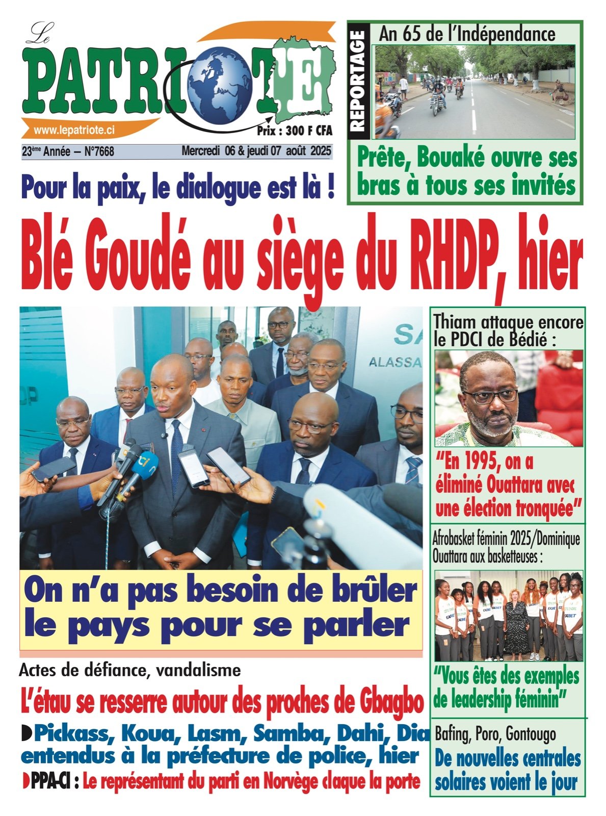 Le Patriote  n°7668 du Jeudi o6 Août 2025 - Pour la paix, le dialogue est là :  Blé Goudé au siège du RHDP, hier !