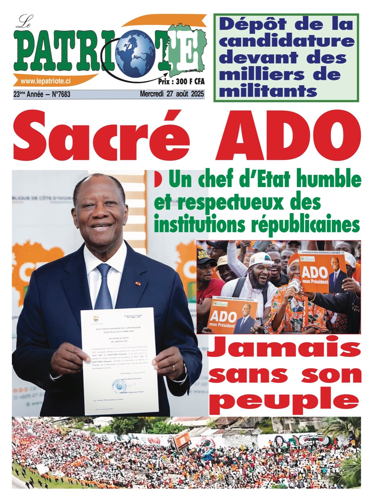Le Patriote n°7683 du Mercredi 27 Août 2025 - Sacré ADO : Un chef d’Etat humble  et respectueux des  institutions républicaines !