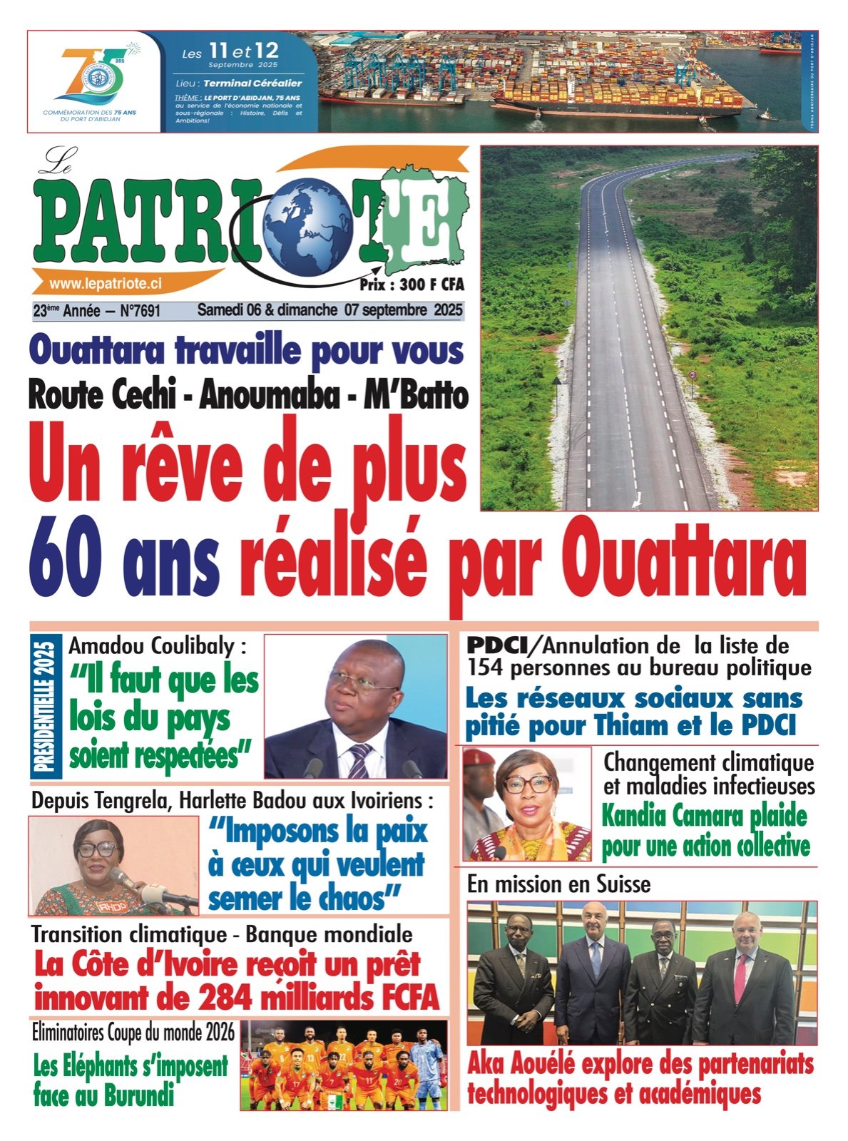 Le Patriote n°7691 du Samedi 06 Septembre 2025 - Ouattara travaille pour vous - Route Cechi-Anoumaba-M’Batto Un rêve de plus  60 ans réalisé par le chef de l'Etat !