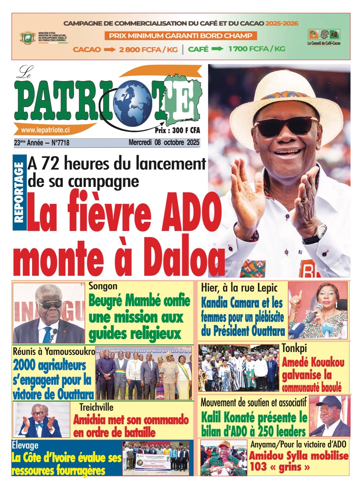 Le Patriote n°7718 du Mercredi 08 Octobre 2025 - A 72 heures du lancement de sa campagne : La fièvre ADO monte à Daloa !