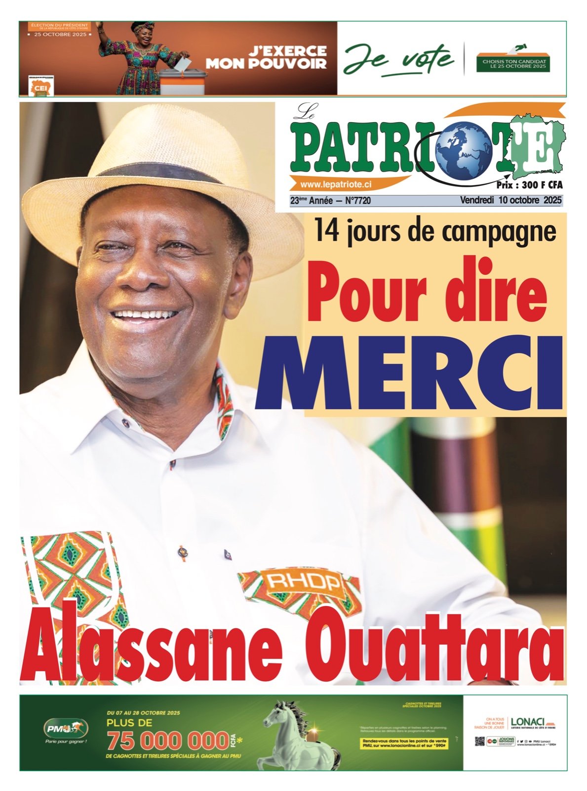 Le Patriote n°7720 du Vendredi 10 Octobre 2025 - 14 jours de campagne: Pour dire  MERCI à Alassane Ouattara