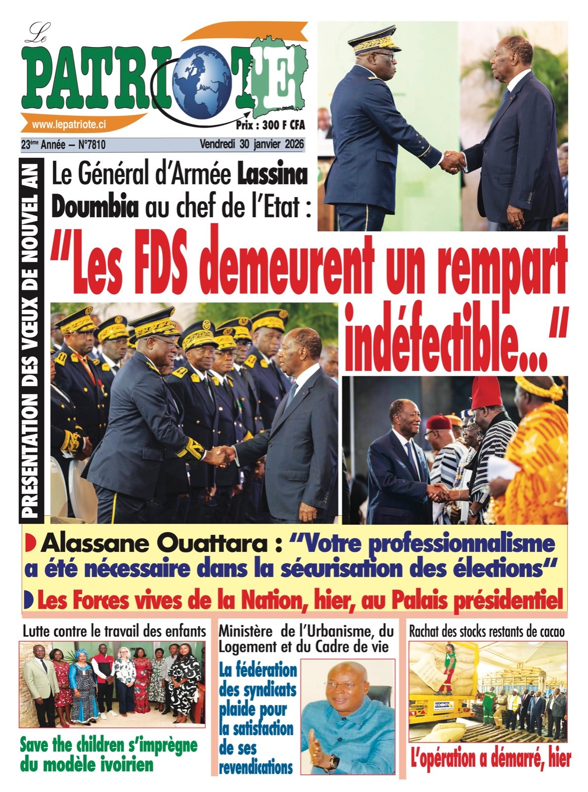 Le Patriote n°7810 du Vendredi 30 Janvier 2026 - Le Général d’Armée Lassina Doumbia au chef de l’Etat : "Les FDS demeurent un rempart indéfectible..."