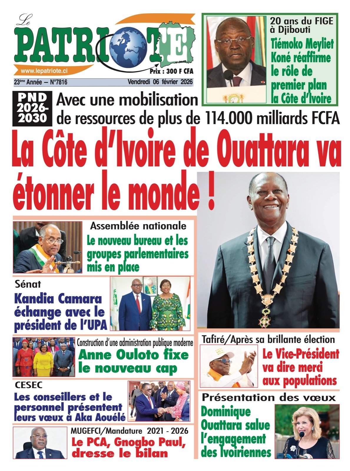 Le Patriote n°7816 du Vendredi 06 Février 2026 -  PND 2026-2030 : Avec une mobilisation de ressources de plus de 114 000 milliards FCFA : LaCôte d’Ivoire de Ouattara va étonner le monde !