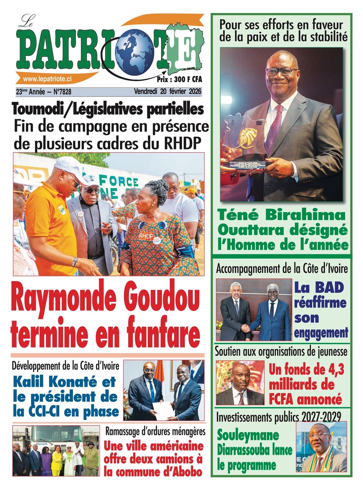 Le Patriote n°7828 du Vendredi 20 Février 2026 - Législatives partielles à Toumodi: Raymonde Goudou termine en fanfare sa campagne en présence  de plusieurs cadres du RHDP !