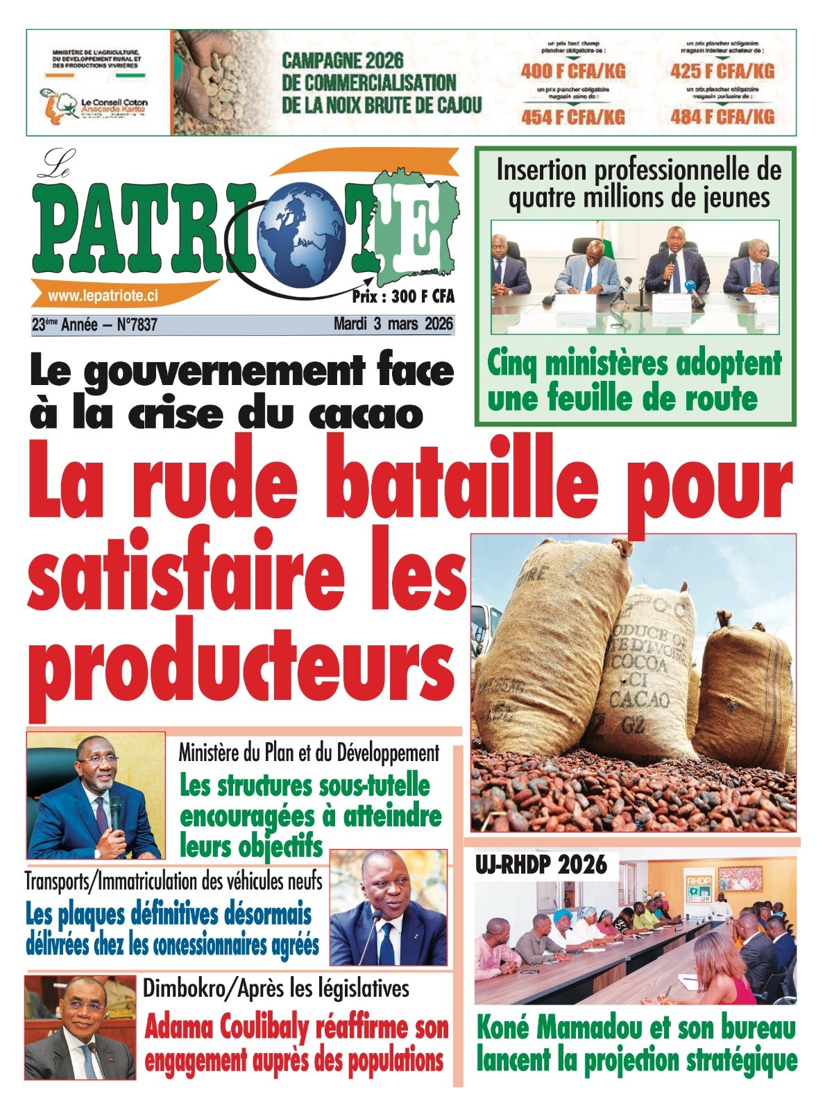 Le Patriote n°7837 du Mardi 03 Mars 2026 - Le gouvernement face   à la crise du cacao : La rude bataille pour  satisfaire les  producteurs