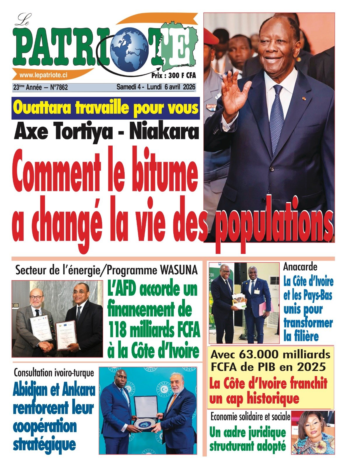 Le Patriote n°7862 du Samedi 04 Avril 2026 - Ouattara travaille pour vous : Axe Tortiya - Niakara, comment le bitume a changé la vie des populations a changé la vie des populations
