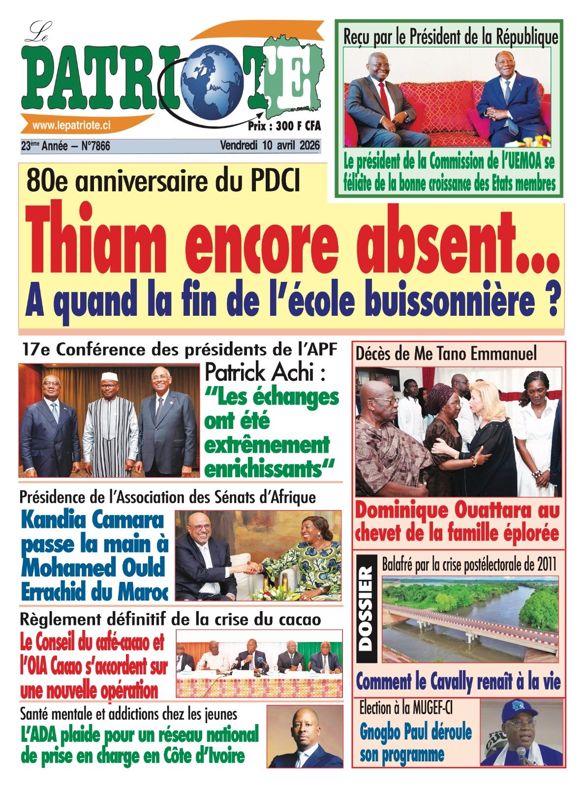 Le Patriote n°7866 du Vendredi 10 Avril 2026 -  80e anniversaire du PDCI : Thiam encore absent...!