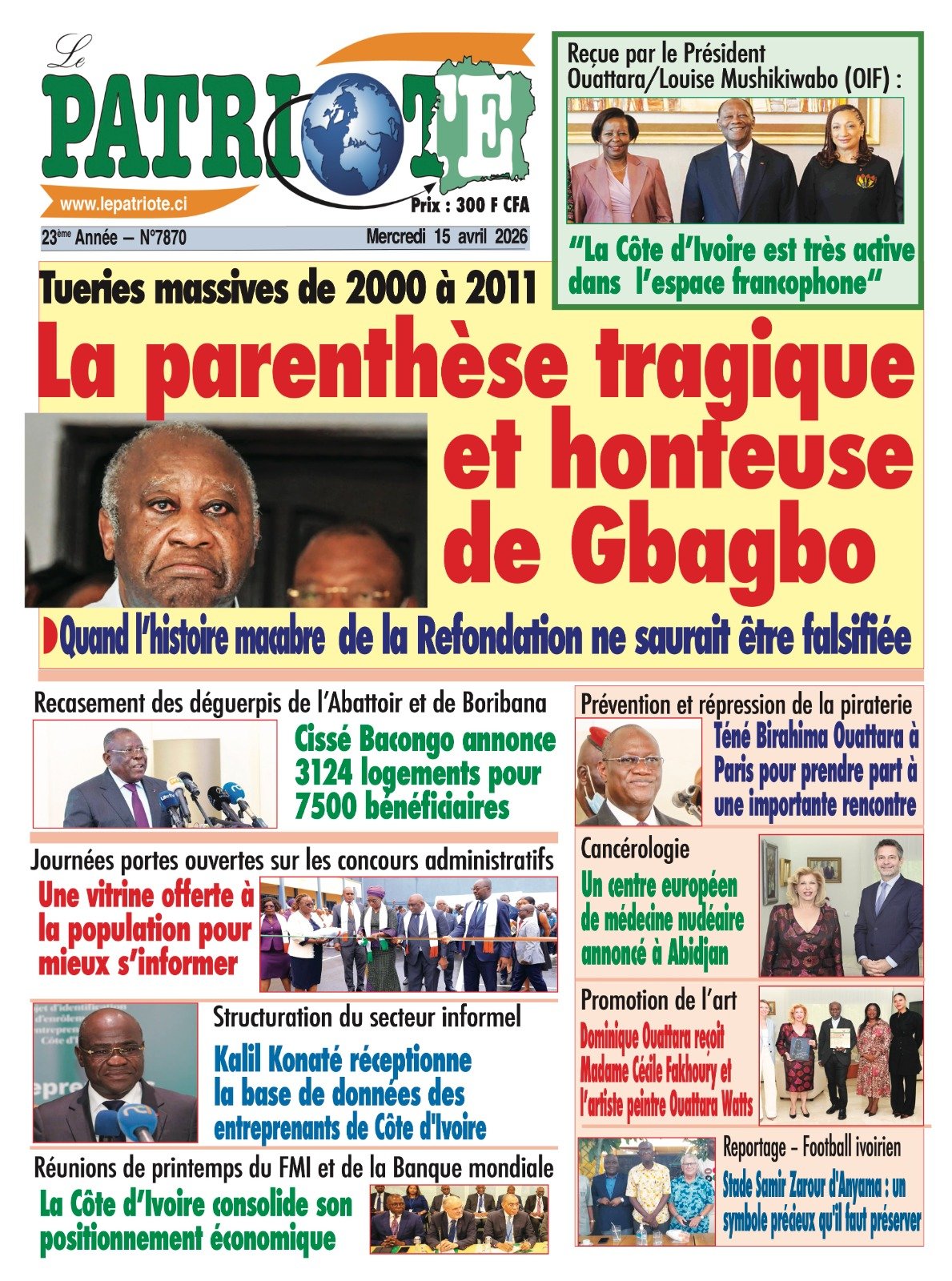 Le Patriote n°7870 du Mercredi 15 Avril 2026 - Tueries massives de 2000 à 2011 : La parenthèse tragique et honteuse de Gbagbo