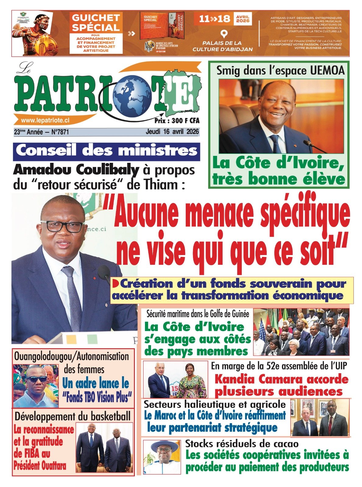 Le Patriote n°7871 du Jeudi 16 Avril 2026-Amadou Coulibaly à propos  du “retour sécurisé“ de Thiam : “Aucune menace spécifique ne vise qui que ce soit“!