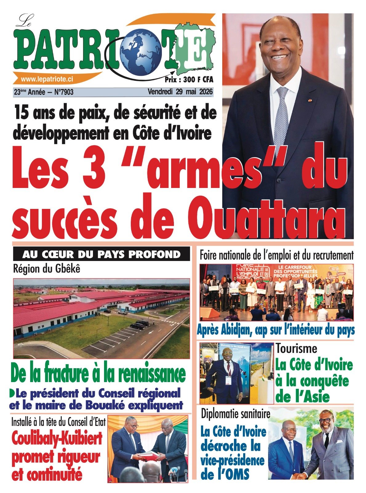 Le Patriote n°7903 du Vendredi 29 Mai 2026 - 15 ans de paix, de sécurité et de développement en Côte d’Ivoire :  Les 3 "armes" du succès de Ouattara