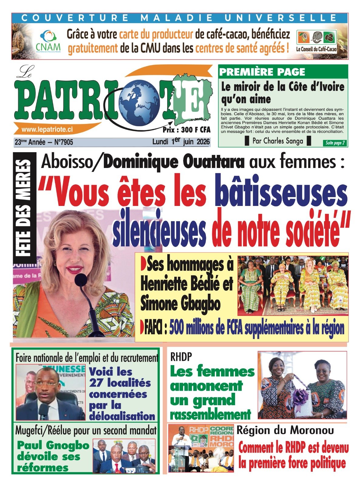 Le Patriote n°7905 du Lundi 01 Juin 2026 - Fête des mères - Dominique Ouattara aux femmes : "Vous êtes les bâtisseuses silencieuses de notre société"