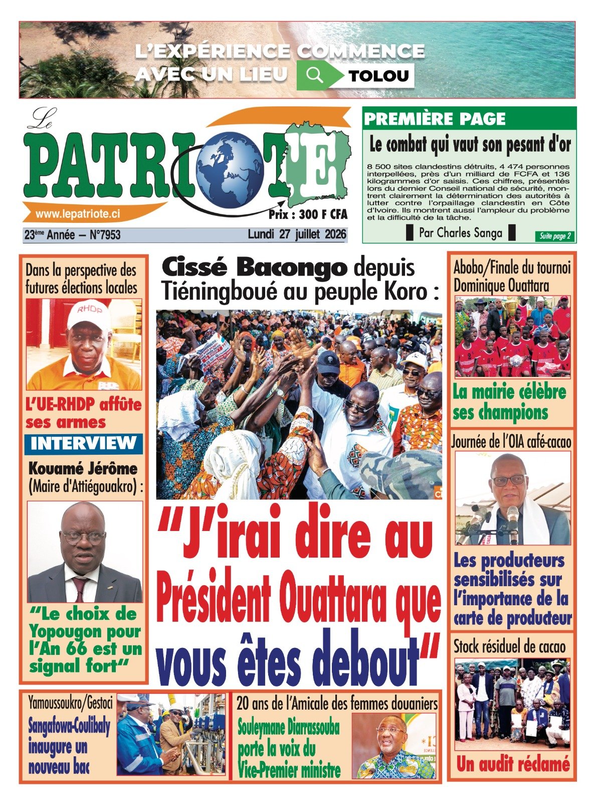 Le Patriote n°7953 du Samedi 27 Juillet 2026 - Cissé Bacongo depuis  Tiéningboué au peuple Koro : " J’irai dire au  Président Ouattara que vous êtes debout"