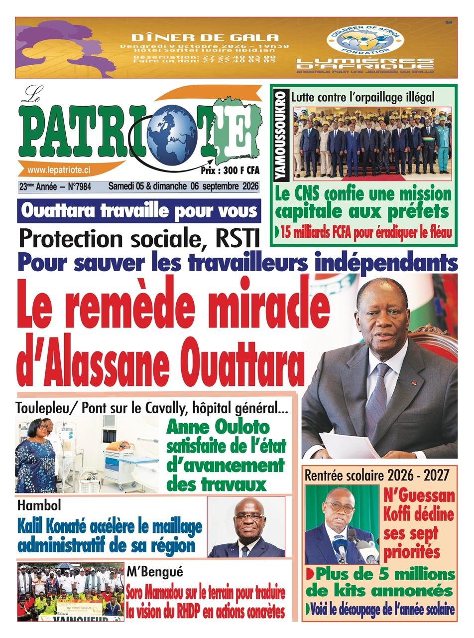 Le Patriote n°7984 du Samedi 05 Septembre 2026 - Protection sociale, RSTI :  Le remède miracle d’Alassane Ouattara pour sauver les travailleurs indépendants